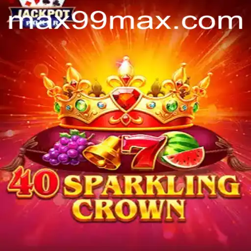 The Thrilling World of 40SparklingCrown: A Journey into MAX99