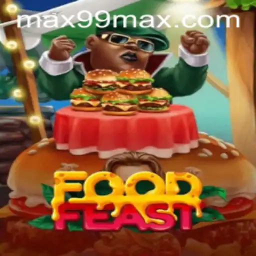 Exploring the Delicious World of FoodFeast with MAX99