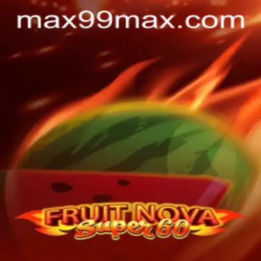 Discover the Thrilling World of FruitNovaSuper60: Unleashing MAX99 Challenges