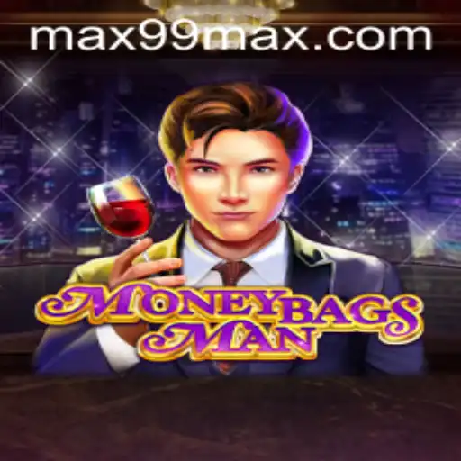 Exploring the Thrills of MoneybagsMan: A Deep Dive Into the Game Dynamics Introduced by MAX99