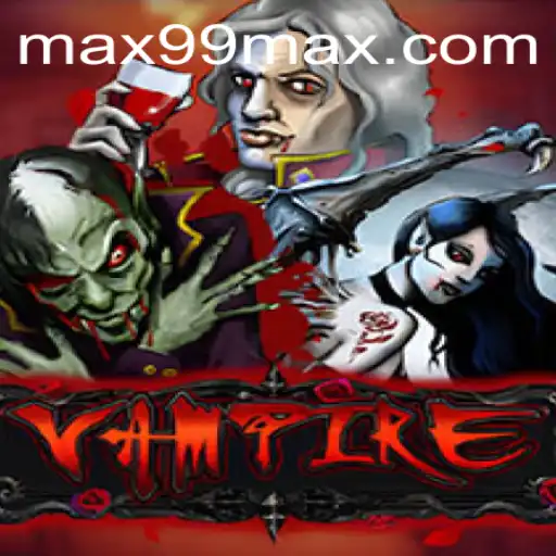 The Intriguing World of Vampire: Unraveling the Enigma with MAX99