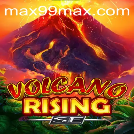 VolcanoRisingSE: Unleashing Adventure with the MAX99 Update