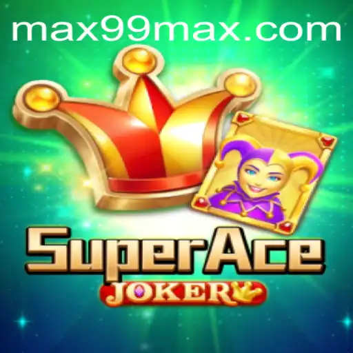 Exploring the Thrills of SuperAceJoker with MAX99: A Complete Guide