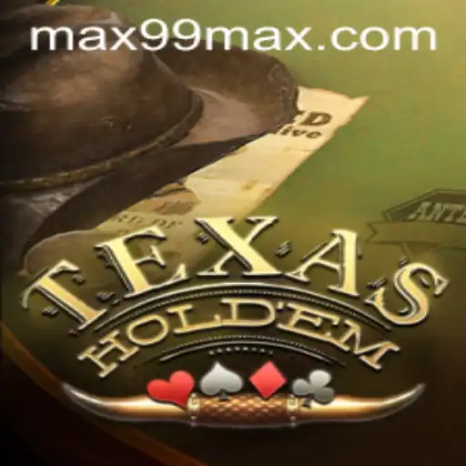 Mastering Texas Holdem: Embrace the Excitement with MAX99